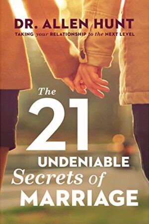 21 undeniable secrets of marriage
