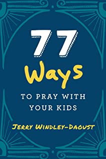 77 ways to pray with your kids