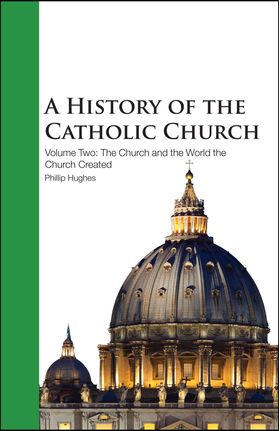 A History of the Catholic church Vol II