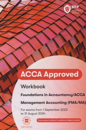 Foundations in Management Accounting Workbook: Sep 2023 to Aug 2024