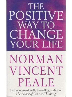 The Positive Way to Change Your Life