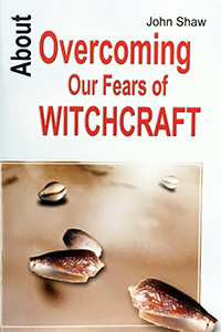 About Overcoming our fears of witchcraft