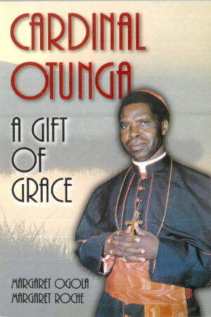 Cardinal Otunga A gift of grace