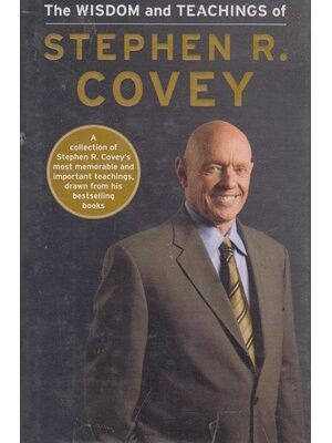 The Wisdom and Teachings of Stephen R. Covey