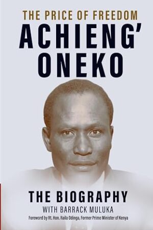 Achieng Oneko The Price of Freedom